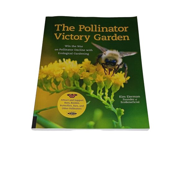 The Pollinator Victory Garden By Kim Eierman - Ecological Gardening Guide - Picture 1 of 7